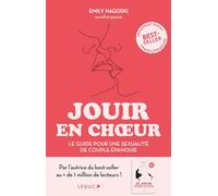 Jouir en choeur: Le guide pour en finir avec les diktats et retrouver une sexualité de couple épanouie