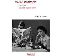 Jouir Sarah Barmak (Auteur), Maïa Mazaurette (Préface), Aude Secheret (Traduction)