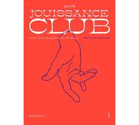 Jüne Plã – Jouissance Club – Une cartographie du plaisir – Édition de luxe