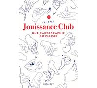 Jouissance Club Une cartographie du plaisir - Jüne Plã - Marabout - broché - Essai