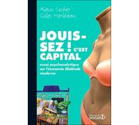 Jouissez! c'est capital - essai psychanalytique... - Alain Cochet - Du Sextant - broché - Essai