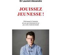 Jouissez jeunesse !: Petit manuel à l'attention de ceux qui choisiraient de ne pas croire à la fin du monde