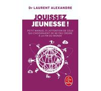 Jouissez jeunesse ! - Laurent Alexandre - Lgf - Poche - Essai