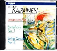 Jouni Kaipainen - Ladders to Fire / Symphony N° 1 / String Quartet N° 3