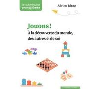 Jouons ! Adrien Blanc (Auteur)