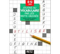 Jouons au vocabulaire par les mots croisés, 8-12 ans
