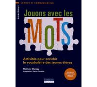 Jouons Avec Les Mots - Activités Pour Enrichir Le Vocabulaire Des Jeunes Élèves