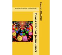 Jouons avec nos (maux) mots: Des jeux de mots pêle-mêle à la pelle !