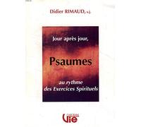 Jour après jour, psaumes: Au rythme des Exercices spirituels