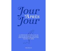 Jour après jour: Thérapie par écriture