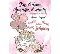 JOUR DE CHANCE : MON CAHIER D'ACTIVITÉS pour les filles de 12 à 18 ans / NIVEAU MOYEN: 120 jeux / Mots mêlés / Labyrinthe / Sudoku / Mandala + Solutions : Format A4