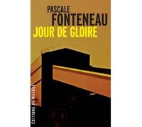 Jour de gloire - Pascale Fonteneau - Le Masque - broché - Roman