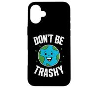 Jour de la Terre Don't Be Trashy Protect Our Mother Earth Coque pour iPhone 16 Plus