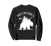 Jour de la Terre Il n'y a Pas de planète B Sauver Our Planet Climat Sweatshirt