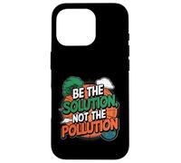 Jour de la Terre - Soyez la Solution, Pas la Pollution Coque pour iPhone 16 Pro
