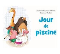 Jour de piscine Eléonore Thuillier (Illustration), Christine Naumann-Villemin (Auteur)