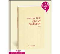Catherine Millet – Jour de souffrance – Lu par Marie Christine Letort – Flammarion – CD MP3