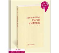 Catherine Millet – Jour de souffrance – Lu par Marie Christine Letort – Flammarion – CD MP3