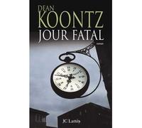 Jour Fatal - Dean Koontz - Lattes - broché - Roman