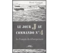 Jour J au commando n, 4 - les Français du Débarquement Les Français du débarquement - René Goujon - Nouvelles Editions Latines - broché - Etude