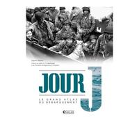 Jour J Le Grand Atlas du débarquement - Stephen Badsey - Atlas - broché - Beau livre