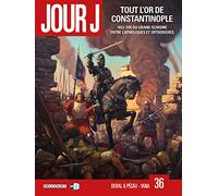 Jour J T36: Tout l'or de Constantinople