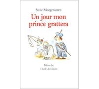 Jour mon prince grattera (Un) - Susie Morgenstern - Ecole Des Loisirs - Livre