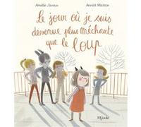 Jour où je suis devenue plus méchante que le loup (Le) Annick Masson (Illustration), Amélie Javaux (Auteur)