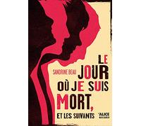 Jour où je suis mort, et les suivants