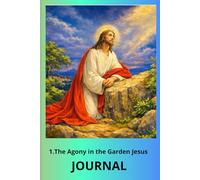 JOURNAL , 1.The Agony in the Garden Jesus: Mysteries of the Rosary, The Five Sorrowful Mysteries Stani 101/11