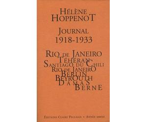 Journal 1918-1933: Rio de Janeiro, Téhéran, Santiago du Chili, Berlin, Beyrouth-Damas, Berne