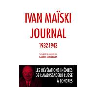 Journal (1932-1943) - Les Révélations Inédites De L'ambassadeur Russe À Londres