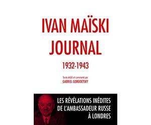 Journal (1932-1943): Les révélations inédites de l'ambassadeur russe à Londres