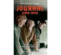 Journal (1939-1943) Galeazzo Ciano (Auteur), Pierre Milza (Préface)