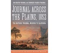 Journal Across The Plains, 1852: The Brothers Verdenal-Missouri To California