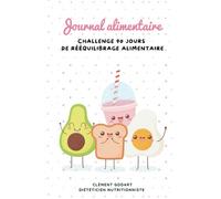 Journal alimentaire: Challenge 90 jours de rééquilibrage alimentaire
