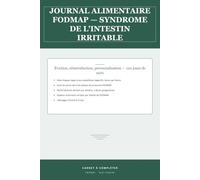Journal Alimentaire FODMAP: Syndrome de l'Intestin Irritable · 140 Pages · Éviction, Réintroduction, Symptômes