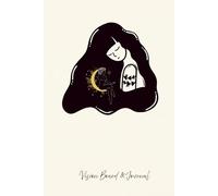 Journal and Vision Board: A Simple Way to Practice Manifesting, Goal Setting & Personal Transformation