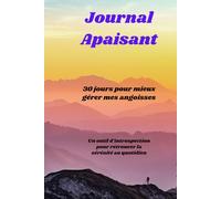 Journal apaisant: 30 jours pour mieux gérer mes angoisses