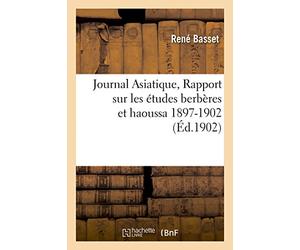 Journal Asiatique, Rapport sur les études berbères et haoussa 1897-1902