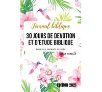 Journal biblique - 30 jours de dévotion et d'étude biblique pour les enfants de Dieu: Livre de prières