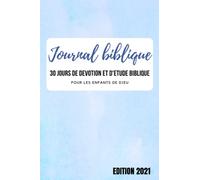 Journal biblique - 30 jours de dévotion et d'étude biblique pour les enfants de Dieu: Livre de prières