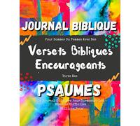 Journal Biblique Pour Hommes Ou Femmes Avec Des Versets Bibliques Encourageants Tirés Des Psaumes: Un Journal De Prière Pour Surmonter Les Moments Difficiles