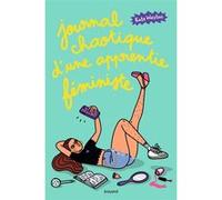Journal chaotique d'une apprentie féministe , Tome 01: Journal chaotique d'une apprentie féministe