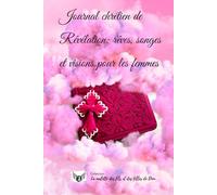 Journal chrétien de Révélation: rêves songes et visions pour les femmes: BONUS: réflexions et intuitions sensorielles