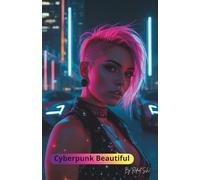 Journal Cyberpunk Beautiful | Circuit Notes for Futuristic Creators | Paperback: Neon Sparks of Creativity