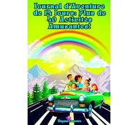 Journal d’Aventure de 14 Jours: Plus de 40 Activités Amusantes!: Deux Semaines de Voyage avec des Expériences Passionnantes pour les Enfants Chaque Jour!