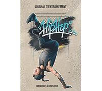 Journal d’entraînement Hip-Hop "BBoy": Carnet de suivi d’entraînement de Danse Hip Hop : Popping, Locking, House, New Style, Breakdance, Top Rock, ... au long de l’année | Format A5, 106 pages
