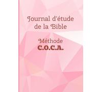 Journal d’étude de la Bible avec la méthode C.O.C.A, thème : triangles roses , 200 pages au format A4 pour étudier Bible de façon organisée, simple, ... partir de 8 ans: Pour soi-même ou idée cadeau