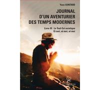 Journal d’un aventurier des temps modernes (LIVRE III) Le Sud-Est asiatique Et moi, et moi, et moi - Yann Gontard - La Compagnie Litteraire - broché - Récit